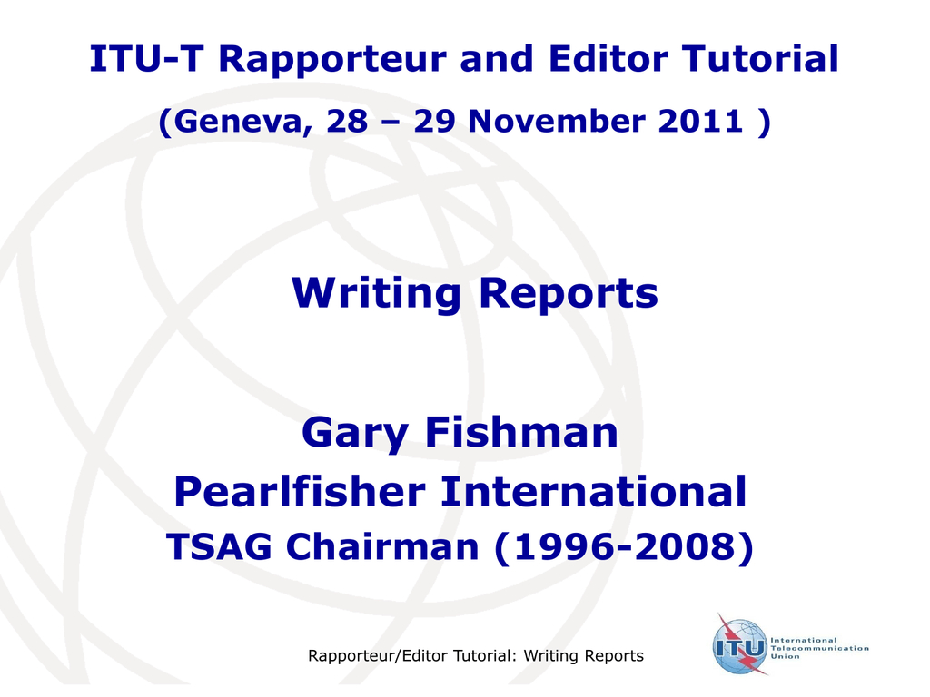 Writing Reports Gary Fishman Pearlfisher International Itu T Pertaining To Rapporteur Report Template